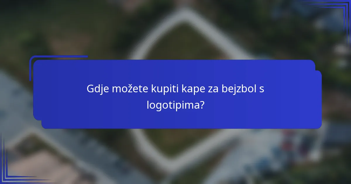Gdje možete kupiti kape za bejzbol s logotipima?