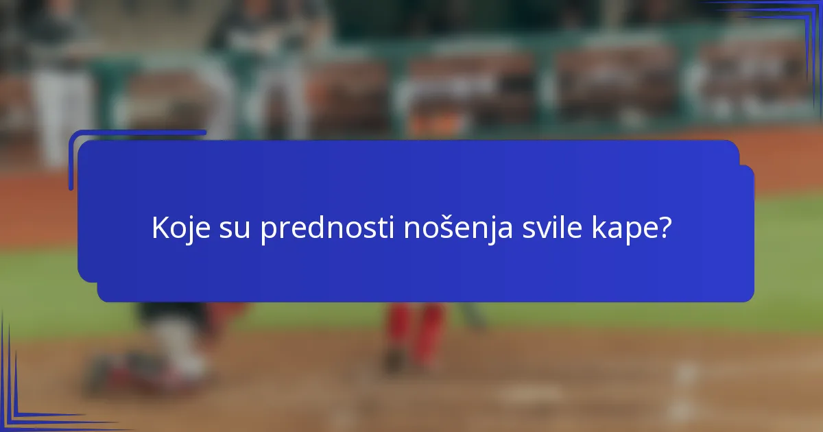 Koje su prednosti nošenja svile kape?