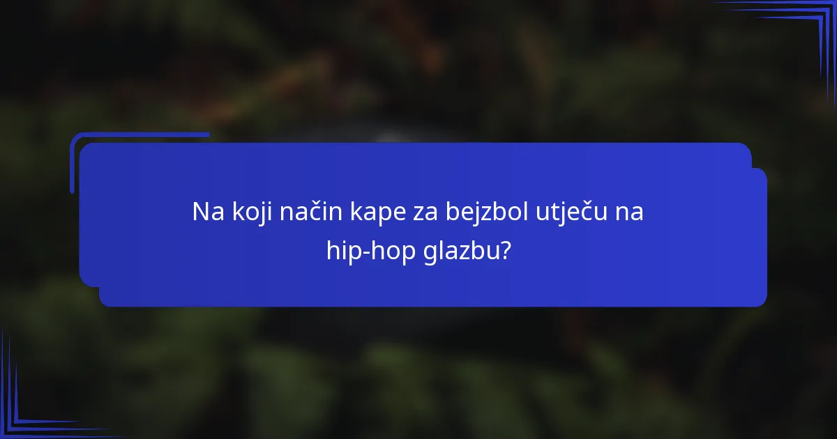 Na koji način kape za bejzbol utječu na hip-hop glazbu?